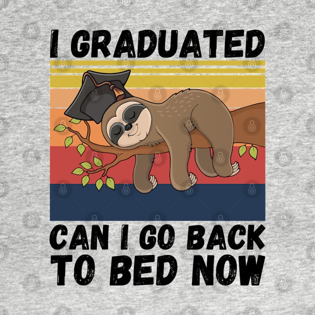 I Graduated Can I Go Back To Bed Now Sloth, Funny Graduation Party Gift by JustBeSatisfied